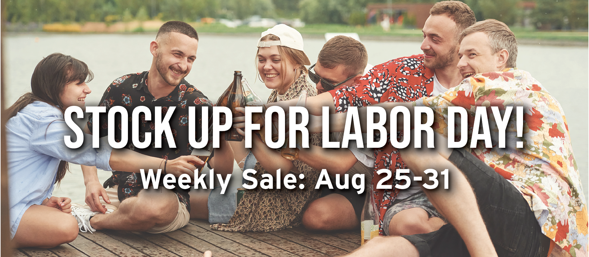 Stock up for Labor Day! Weekly Sale Aug 25-31